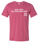 Unisex Tee - Have Faith...the story ends well!