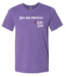 Unisex Tee - You are precious.