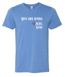 Unisex Tee - You Are Loved.
