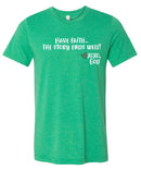 Unisex Tee - Have Faith...the story ends well!
