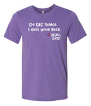 Unisex Tee - Do BIG things. I have your back.