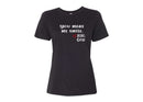 Women's Relaxed Tee - You make me smile.