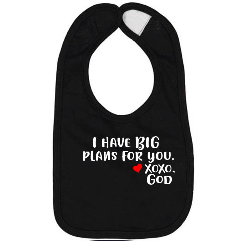 Baby Bib - I have BIG plans for you.