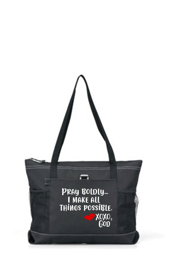 Zippered Tote Bag - Pray Boldly.  I Make All Things Possible.