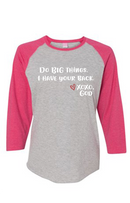 Women's Raglan Sleeve Baseball Tee -Do BIG things.  I have your back.