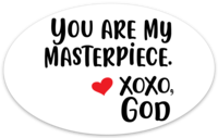 Oval Sticker - You Are My Masterpiece.