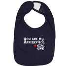 Baby Bib - You are my masterpiece.