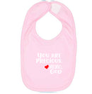 Baby Bib - You are precious.