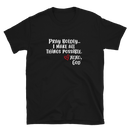 Unisex Tee - Pray Boldly. I make all things possible.