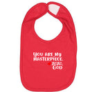 Baby Bib - You are my masterpiece.