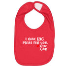 Baby Bib - I have BIG plans for you.