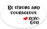 Oval Sticker - Be Strong & Courageous.
