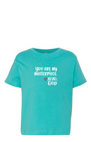 Toddler Unisex Tee Shirt -You are my masterpiece.