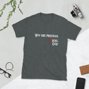 Unisex Tee - You are precious.